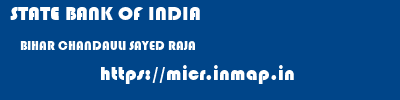 STATE BANK OF INDIA  BIHAR CHANDAULI SAYED RAJA   micr code